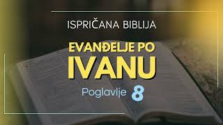 Evanđelje po Ivanu: Svjetlo istine u tami sumnje i nevjere