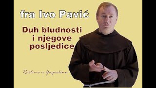 Fra Ivo Pavić: Izbavljenje od duha bludn