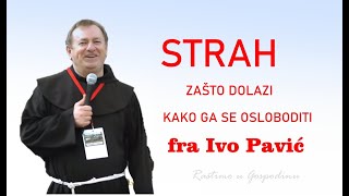 Fra Ivo Pavić: Oslobođenje od straha kroz vjeru i sakrament 