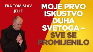 Fra Tomislav Jelić: Put preobrazbe kroz iskustvo Duha Svetog
