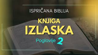 Izlazak 2: Rođenje Mojsija, Božja providnost i put oslobođen