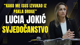 Lucia Jokić: Od pakla ovisnosti do svjetla vjere - potresno 
