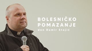 Snaga bolesničkog pomazanja: Don Damir Stojić o bogatstvu sa