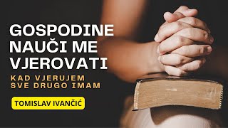 Učimo vjerovati: Tomislav Ivančić o drami vjere i ključu spa
